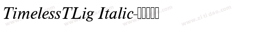 TimelessTLig Italic字体转换